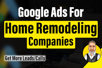 set up google adwords for home remodeling, renovation leads