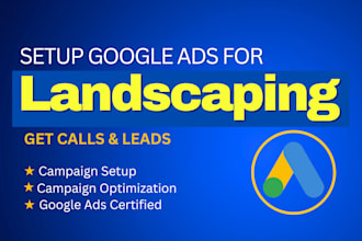 setup google ads PPC campaign for landscaping contractor