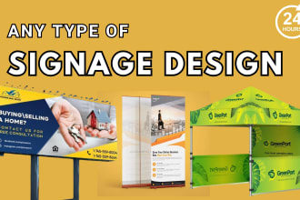 design any signage, roll up banners, yard signs, bill boards