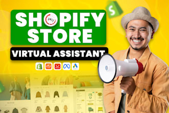 be your shopify virtual assistant and shopify manager