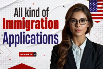prepare all kind of immigration applications for you