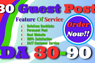 create 30 guest post to my da 30 to 90 website with dofollow backlinks
