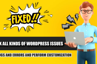 be your wordpress expert, fix wordpress issues and errors
