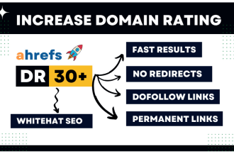 increase ahrefs domain rating DR 30 plus