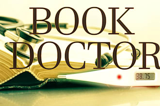 be your book doctor and fix issues in your manuscript