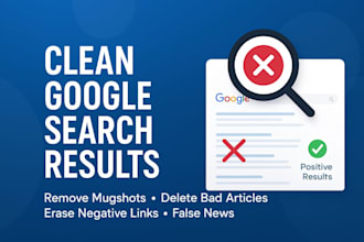 erase defamatory google results, delete negative links, news articles, mugshots