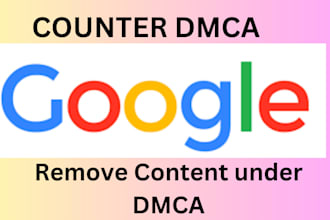 send counter dmca to reinstate removed urls, send dmca to remove infringing urls