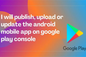 publish, upload, or update the android mobile app google play console