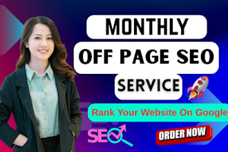 do monthly off page SEO service manual high da backlinks to boost google ranking