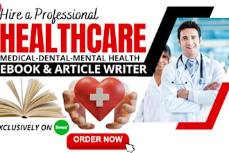 research and ghostwrite healthcare, medical ebook, article writing, ebook writer