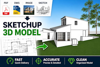 create accurate sketchup 3d model from hand sketch, PDF or dwg