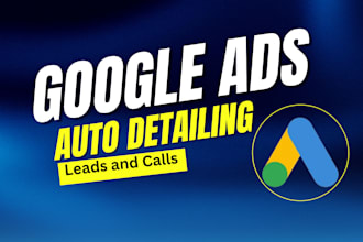 setup google ads PPC for auto detailing, car dealership, car towing services