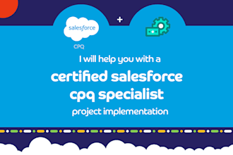 help you with a certified salesforce cpq specialist project implementation
