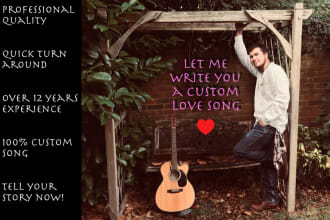 write you a custom song for your special romantic occasion