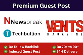 do guest post on techbullion ventsmagzine and newsbreak