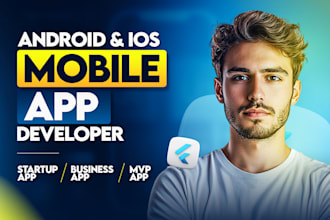 build android and ios app, flutter mobile app development, firebase, flutter app