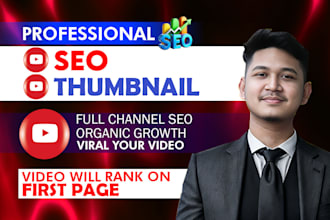 optimize youtube video, SEO and channel management and thumbnail