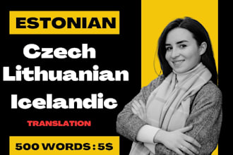 translate english to estonian, lithuanian, icelandic, czech