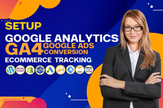 fix or setup google analytics 4, ga4 ecommerce tracking, conversion tracking GTM