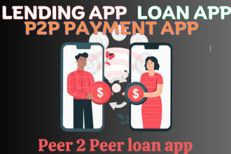 fintech app, loan app, p2p payment app, p2p loan app, p2p lending app
