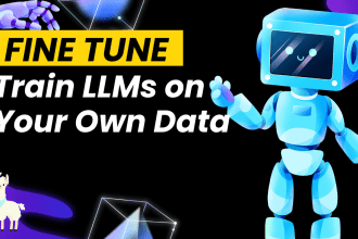 fine tune and train llms on your own data