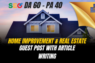 publish home improvement real estate guest posts on da 60 sites