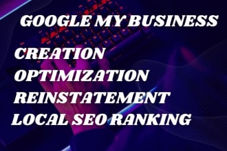 create, optimize, and reinstate google my business, gmb ranking