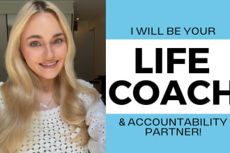 be your life coach for accountability, dating, success