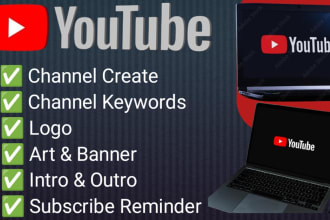 create, setup youtube channel with logo,art,intro,outro,SEO