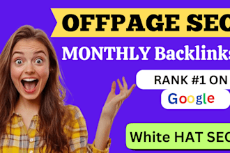 do complete monthly website off page service with quality dofollow seo backlinks