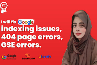 fix google indexing issues, 404 page errors, gsc errors