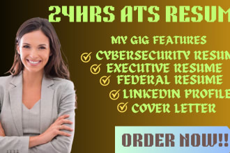 create 24hrs ats resume writing, cybersecurity, executive or federal jobs