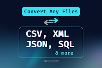 do expert data file conversion, json , CSV, XML, sql etc