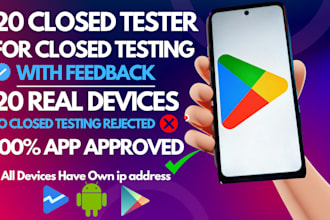 provide 20 closed tester for google play console with real and active devices