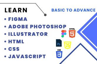 teach you figma, adobe photoshop html, css, javascript from basic to advance