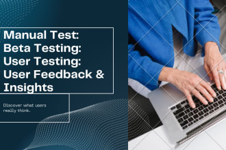 conduct user testing and beta testing for websites and apps