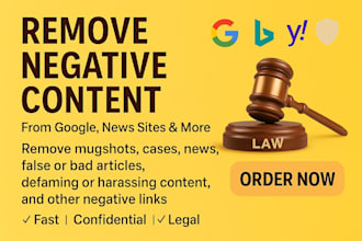 permanently remove mugshots, bad articles, or defaming and negative links google