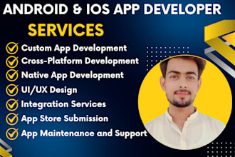 be your android app developer and ios app developer