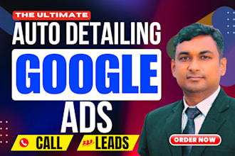 setup google ads for auto detailing and towing with max ROI