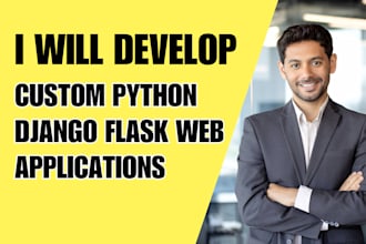 develop custom python django flask web applications