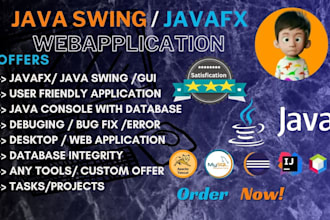 do quick java task , java swing  , javafx  and java   with jdbc