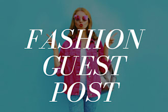 publish fashion guest post on high da fashion blog with do follow backlinks