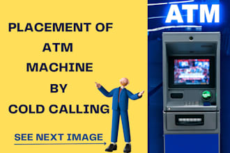 be atm machine locator to place your atm machine by cold calling