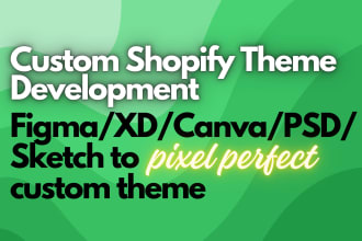 develop custom shopify theme or landing page from figma canva PSD xd design