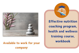 create nutrition coaching program, health and wellness training course, workbook