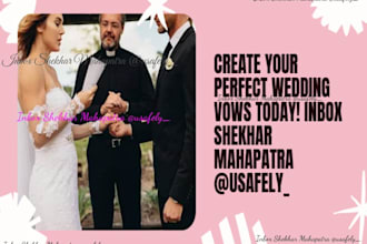 be your wedding vows speech writer for bride groom n parents