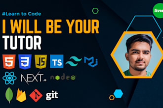teach, tutor or help you in mastering html, css, javascript, react, and mern