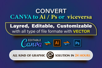 convert edit fix modify canva to layered editable ai ps or vector logo or image