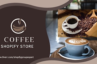 design a profitable coffee shopify store, coffee website and dropshipping store