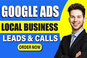 setup and optimize google ads for local business to get quality leads and calls